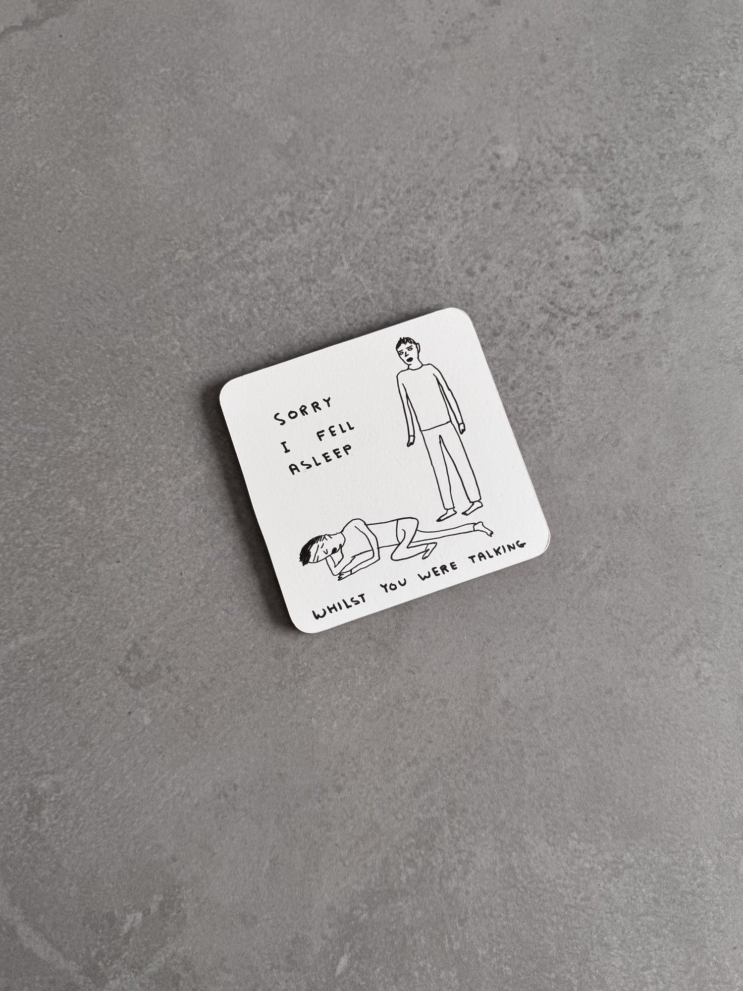 Fell Asleep Coaster